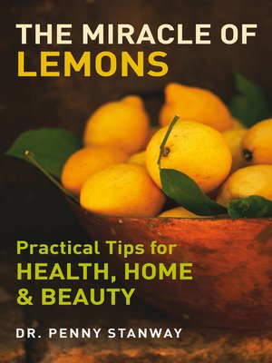 cover image of The Miracle of Lemons--Practical Tips for Health, Home & Beauty